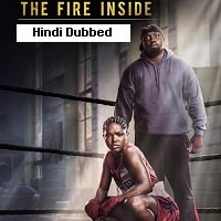 The Fire Inside (2024) Hindi Dubbed Full Movie Watch Online HD Print Free Download